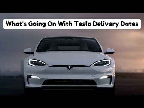 What's Happening with Tesla Delivery Times? Unraveling the Mystery